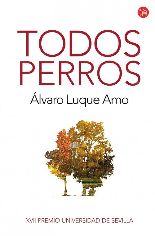 TODOS PERROS. PREMIO UNIVERSIDAD DE SEVILLA - PDL | 9788466325844 | LUQUE AMO, ALVARO | Librería Castillón - Comprar libros online Aragón, Barbastro