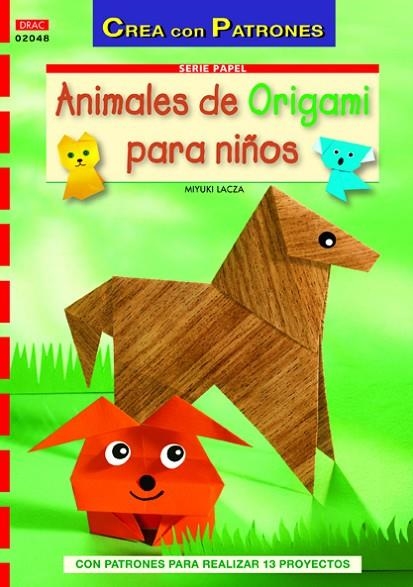 ANIMALES DE ORIGAMI PARA NIÑOS | 9788498742442 | Lacza, Miyuki | Librería Castillón - Comprar libros online Aragón, Barbastro