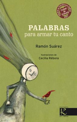 Palabras para armar tu canto | 9788415250357 | Suárez, Ramón | Librería Castillón - Comprar libros online Aragón, Barbastro