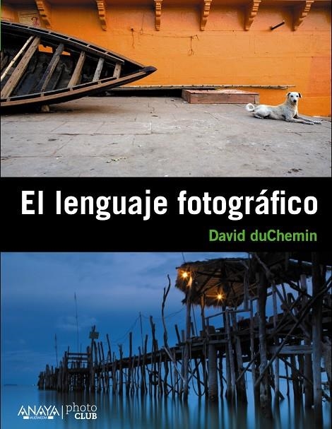 lenguaje fotográfico, El | 9788441531239 | duChemin, David | Librería Castillón - Comprar libros online Aragón, Barbastro