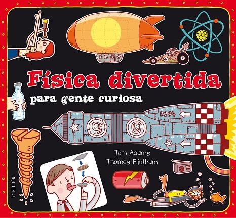 FISICA DIVERTIDA PARA GENTE CURIOSA | 9788467551730 | Adams, Tom | Librería Castillón - Comprar libros online Aragón, Barbastro