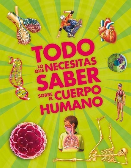 Todo lo que necesitas saber sobre el cueerpo humano | 9788467551723 | Macnair, Patricia | Librería Castillón - Comprar libros online Aragón, Barbastro