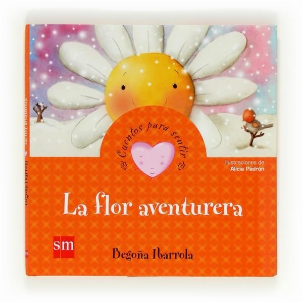 FLOR AVENTURERA, LA - CUENTOS PARA SENTIR | 9788467553680 | Ibarrola, Begoña | Librería Castillón - Comprar libros online Aragón, Barbastro