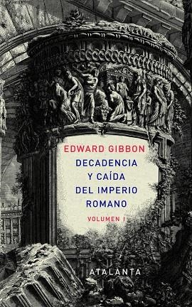 DECADENCIA Y CAÍDA DEL IMPERIO ROMANO. Tomo I | 9788493963507 | Gibbon, Edward | Librería Castillón - Comprar libros online Aragón, Barbastro