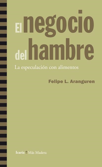 negocio del hambre, El | 9788498884326 | Aranguren, Felipe L. | Librería Castillón - Comprar libros online Aragón, Barbastro