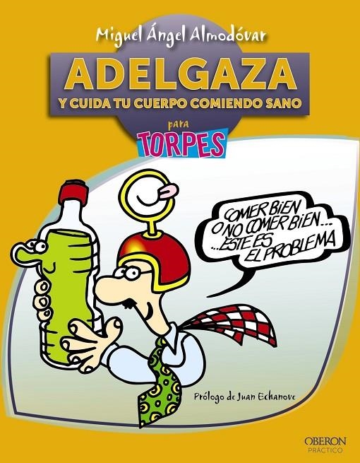 Adelgaza y cuida tu cuerpo comiendo sano | 9788441531611 | Almodóvar, Miguel Ángel | Librería Castillón - Comprar libros online Aragón, Barbastro