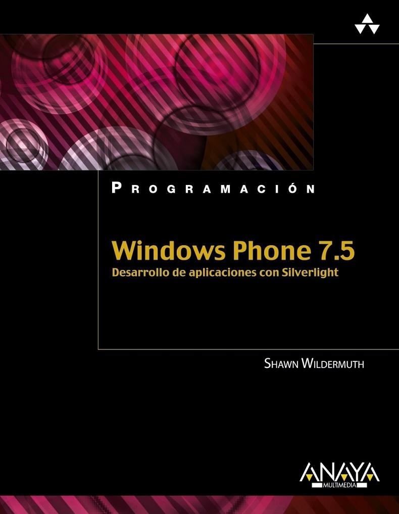 Windows Phone 7.5. Desarrollo de aplicaciones con Silverlight | 9788441531697 | Wildermuth, Shawn | Librería Castillón - Comprar libros online Aragón, Barbastro