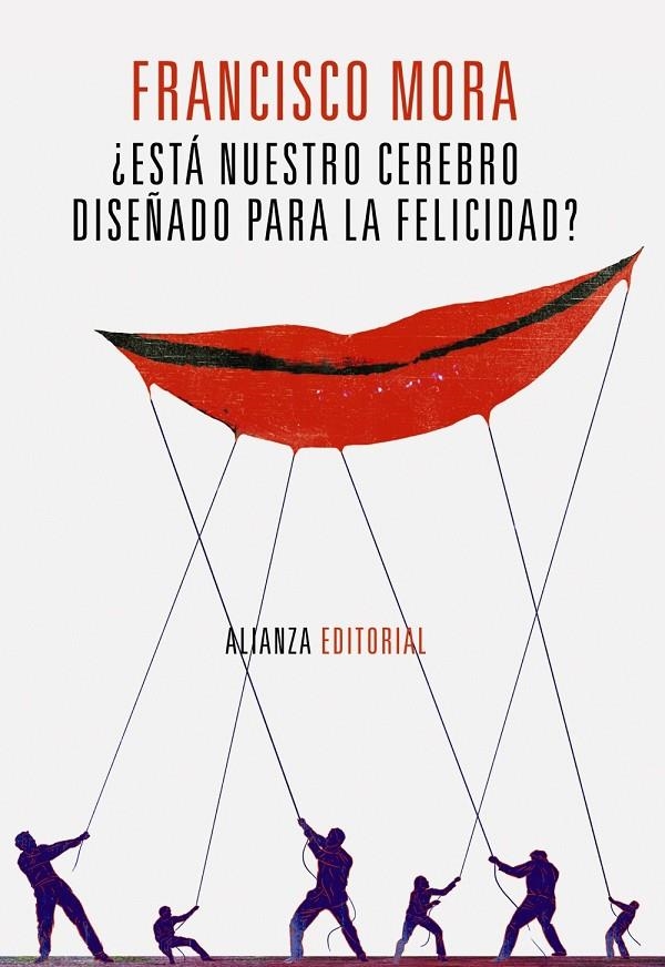 Está nuestro cerebro diseñado para la felicidad? | 9788420671918 | Mora, Francisco | Librería Castillón - Comprar libros online Aragón, Barbastro