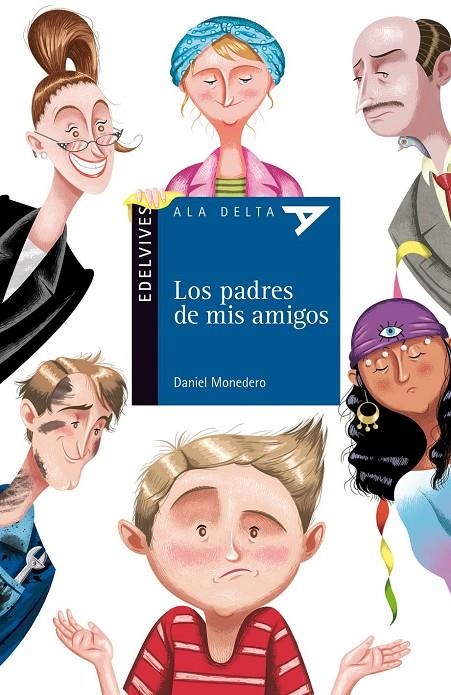 padres de mis amigos, Los - Ala delta azul | 9788426384256 | Monedero Alonso, Daniel | Librería Castillón - Comprar libros online Aragón, Barbastro