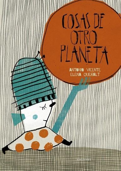 Cosas de otro planeta | 9788426385321 | Vicente Lucerga, Antonio | Librería Castillón - Comprar libros online Aragón, Barbastro