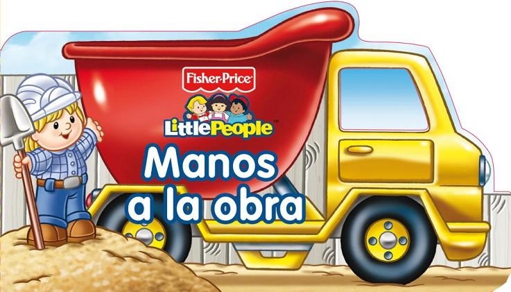 Manos a la obra - FISHER PRICE LITTLE PEOPLE | 9788448833008 | MATTEL | Librería Castillón - Comprar libros online Aragón, Barbastro