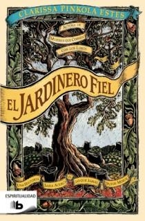 jardinero fiel, El | 9788498726343 | Estes, Clarissa Pinkola | Librería Castillón - Comprar libros online Aragón, Barbastro