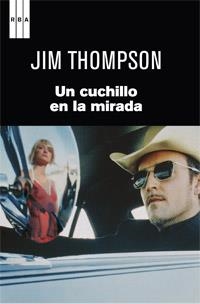 Un cuchillo en la mirada | 9788490062616 | THOMPSON, JIM | Librería Castillón - Comprar libros online Aragón, Barbastro