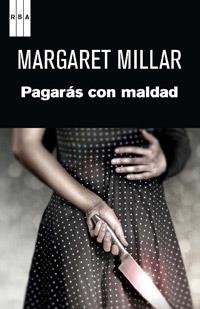 Pagaras con maldad | 9788490062630 | MILLAR, MARGARET | Librería Castillón - Comprar libros online Aragón, Barbastro