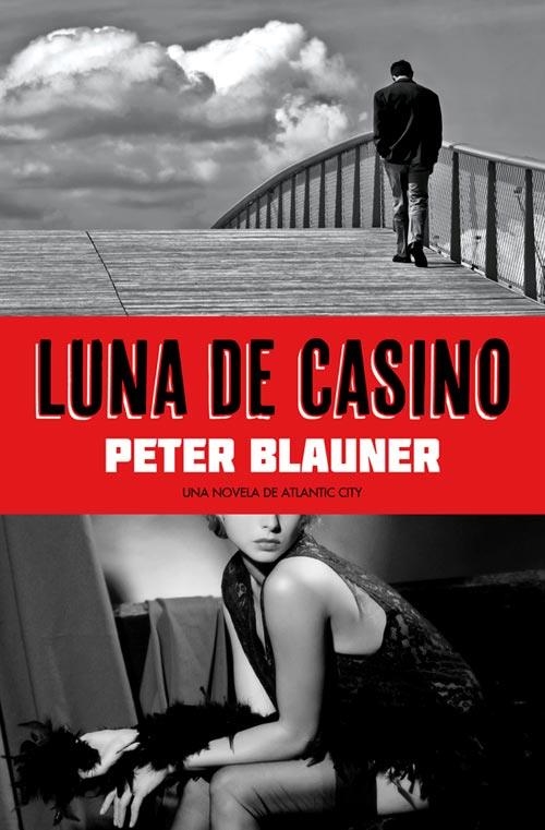 Luna de casino : Una novela de Atlantic city | 9788493686468 | Blauner, Peter | Librería Castillón - Comprar libros online Aragón, Barbastro