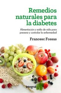 Remedios naturales para la diabetes | 9788415541110 | FOSSAS LLUSSÀ, FRANCESC J. | Librería Castillón - Comprar libros online Aragón, Barbastro