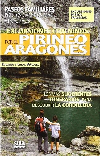 EXCURSIONES CON NIÑOS POR EL PIRINEO ARAGONES | 9788482164793 | VIÑUALES, EDUARDO; VIÑUALES, LUKAS | Librería Castillón - Comprar libros online Aragón, Barbastro