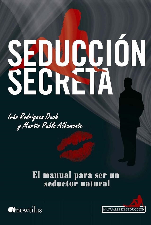 Seducción secreta | 9788499673486 | Albamonte, Martín Pablo; Rodríguez Duch, Iván | Librería Castillón - Comprar libros online Aragón, Barbastro