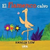 FLAMENCO CALVO, EL | 9788493961374 | LOW NAKAYAMA, AMALIA | Librería Castillón - Comprar libros online Aragón, Barbastro