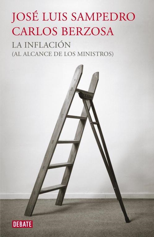 inflación (al alcance de los ministros), La | 9788499921440 | SAMPEDRO, JOSE LUIS; BERZOSA, CARLOS | Librería Castillón - Comprar libros online Aragón, Barbastro