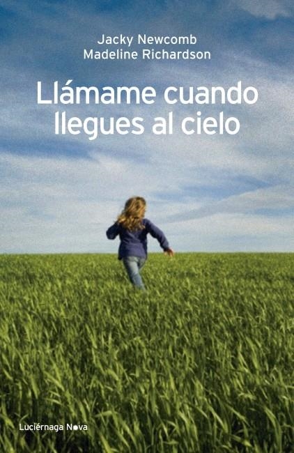 Llámame cuando llegues al cielo | 9788492545728 | Newcomb, Jacky; Richardson, Madeline | Librería Castillón - Comprar libros online Aragón, Barbastro