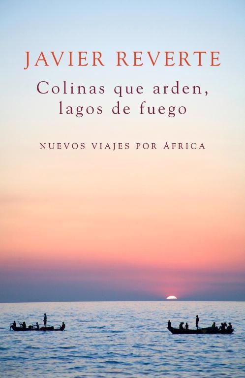 Colinas que arden, lagos de fuego | 9788401347931 | REVERTE, JAVIER | Librería Castillón - Comprar libros online Aragón, Barbastro