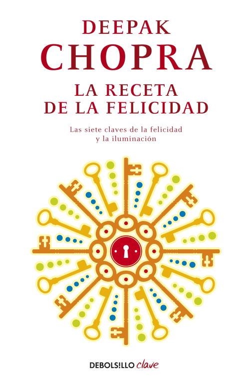 receta de la felicidad, La | 9788499895208 | Deepak Chopra | Librería Castillón - Comprar libros online Aragón, Barbastro