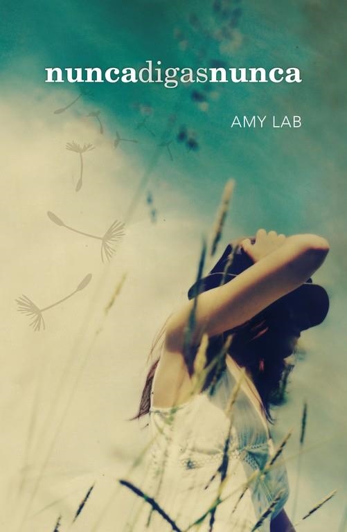 Nunca digas nunca | 9788420412764 | Lab, Amy | Librería Castillón - Comprar libros online Aragón, Barbastro