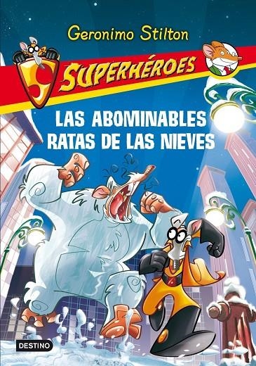 abominables Ratas de las Nieves, Las - Superheroes Geronimo Stilton 7 | 9788408111542 | Stilton, Geronimo | Librería Castillón - Comprar libros online Aragón, Barbastro