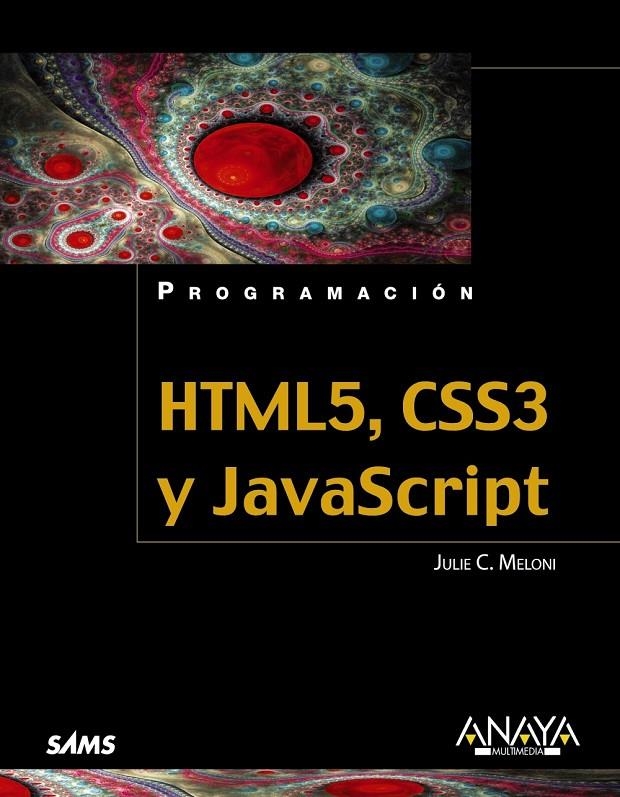 HTML5, CSS3 y JavaScript - Programación | 9788441531932 | Meloni, Julie C. | Librería Castillón - Comprar libros online Aragón, Barbastro