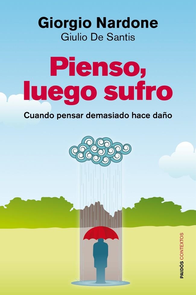 Pienso, luego sufro | 9788449326691 | Nardone, Giorgio; De Santis, Giulio | Librería Castillón - Comprar libros online Aragón, Barbastro