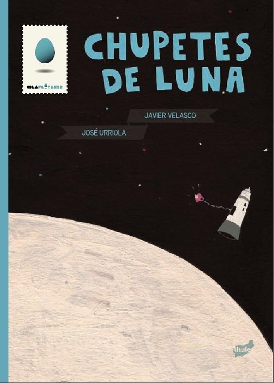 Chupetes de luna | 9788415357124 | Urriola, José | Librería Castillón - Comprar libros online Aragón, Barbastro