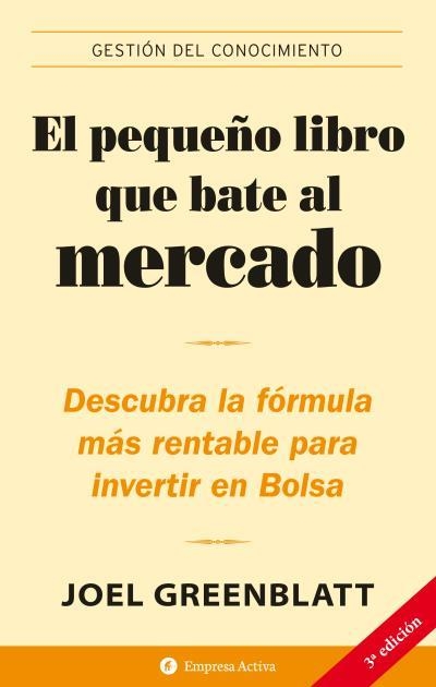 PEQUEÑO LIBRO QUE BATE AL MERCADO, EL | 9788496627208 | GREENBLATT, JOEL | Librería Castillón - Comprar libros online Aragón, Barbastro