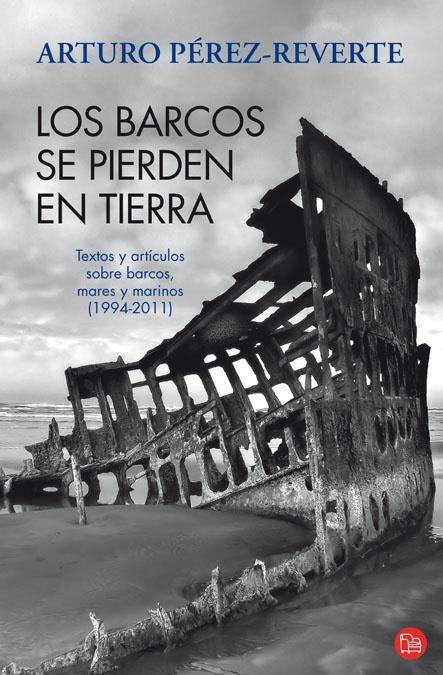 BARCOS SE PIERDEN EN TIERRA, LOS - PDL | 9788466325974 | PEREZ-REVERTE, ARTURO | Librería Castillón - Comprar libros online Aragón, Barbastro