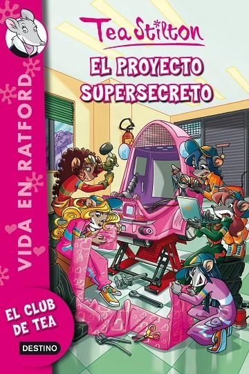 proyecto supersecreto, El - Tea Stilton Vida en Ratford 5 | 9788408006688 | STILTON, TEA | Librería Castillón - Comprar libros online Aragón, Barbastro