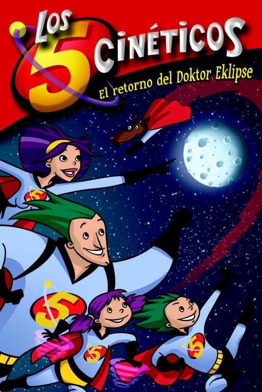 retorno del Doktor Eklipse, El - Los Cinco Cinéticos 2 | 9788448833367 | PEREZ, MONI; MARTINEZ, GUILLERMO | Librería Castillón - Comprar libros online Aragón, Barbastro