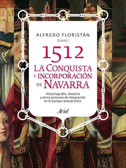 1512 : La conquista e incorporación de Navarra | 9788434400757 | Floristán, Alfredo (ed.) | Librería Castillón - Comprar libros online Aragón, Barbastro