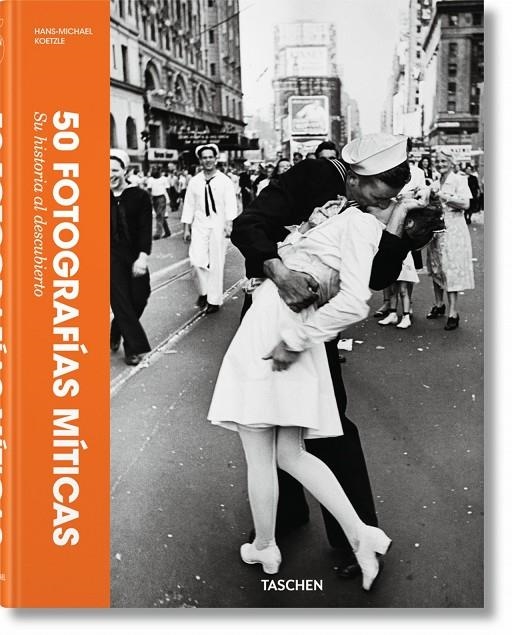 50 FOTOGRAFIAS MITICAS | 9783836528030 | KOETZLE, HANS-MICHAEL | Librería Castillón - Comprar libros online Aragón, Barbastro