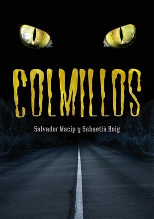 Colmillos | 9788424642839 | Macip, Salvador; Roig, Sebastià | Librería Castillón - Comprar libros online Aragón, Barbastro