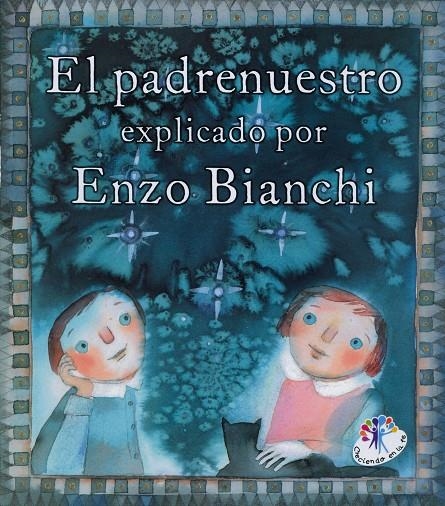 padrenuestro explicado por Enzo Bianchi, El | 9788427133907 | Bianchi, Enzo | Librería Castillón - Comprar libros online Aragón, Barbastro