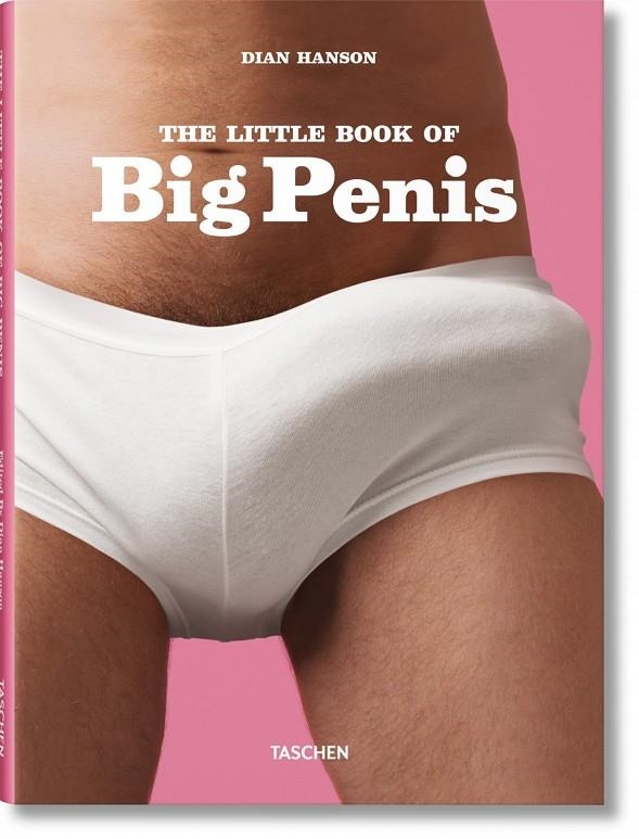 LITTLE BOOK OF BIG PENIS, THE | 9783836532150 | HANSON, DIAN | Librería Castillón - Comprar libros online Aragón, Barbastro