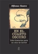 En el cuarto oscuro | 9788496584495 | Sastre, Alfonso | Librería Castillón - Comprar libros online Aragón, Barbastro