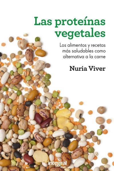 proteínas vegetales, Las | 9788415541158 | VIVER BARRI, NURIA | Librería Castillón - Comprar libros online Aragón, Barbastro