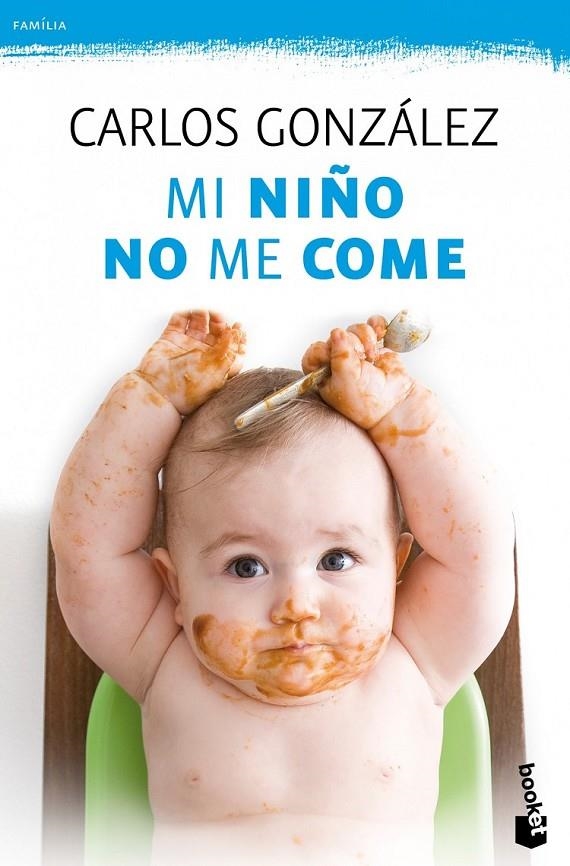 Mi niño no me come - Booket | 9788499981369 | González, Carlos | Librería Castillón - Comprar libros online Aragón, Barbastro