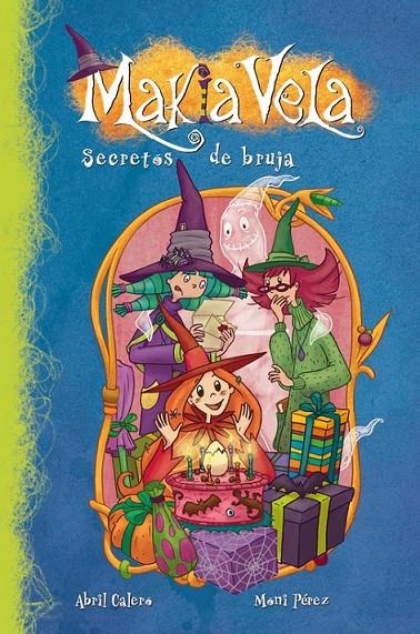 Secretos de bruja - Makia Vela 4 | 9788448833398 | DEL CASTILLO, E.B.; PEREZ, MONI | Librería Castillón - Comprar libros online Aragón, Barbastro