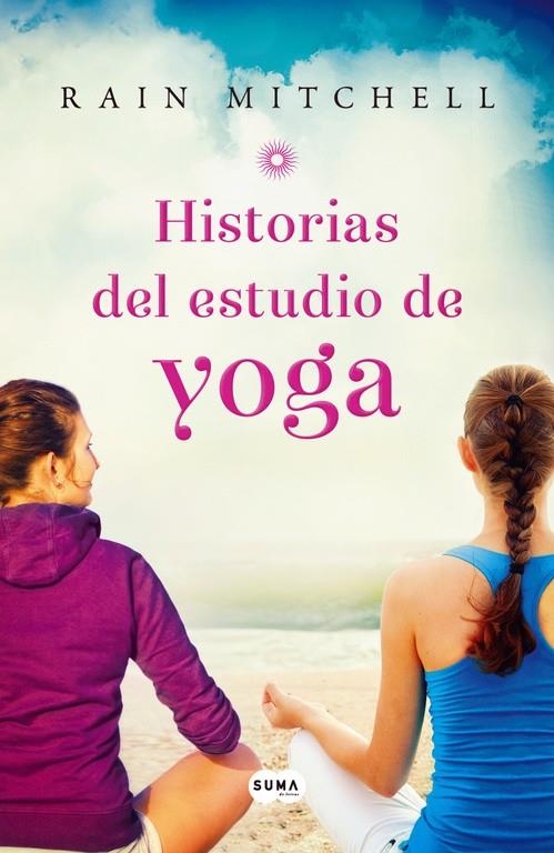 Historias del estudio de yoga | 9788483653661 | Mitchell, Rain | Librería Castillón - Comprar libros online Aragón, Barbastro