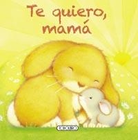 Te quiero mamá | 9788499137872 | VV.AA. | Librería Castillón - Comprar libros online Aragón, Barbastro