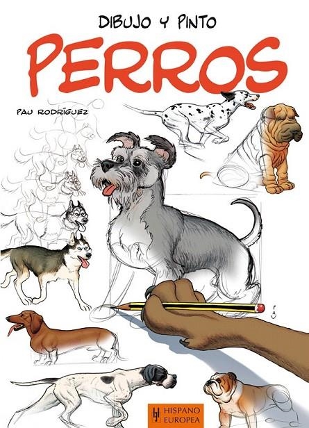 Dibujo y pinto perros | 9788425520518 | Rodríguez, Pau | Librería Castillón - Comprar libros online Aragón, Barbastro