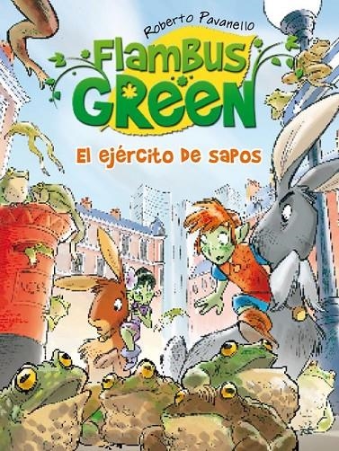 Flambus Green 3. El ejército de sapos | 9788420411767 | Pavanello, Roberto | Librería Castillón - Comprar libros online Aragón, Barbastro