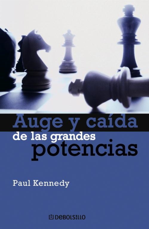 AUGE Y CAIDA DE LAS GRANDES POTENCIAS (DEBOLSILLO) | 9788497931670 | Paul Kennedy | Librería Castillón - Comprar libros online Aragón, Barbastro